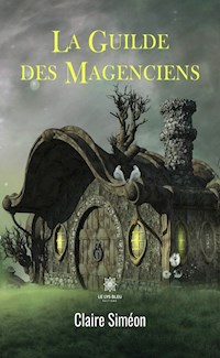 La Guilde des Magenciens - Claire Siméon - ebook