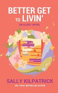 Better Get to Livin' - Sally Kilpatrick - ebook
