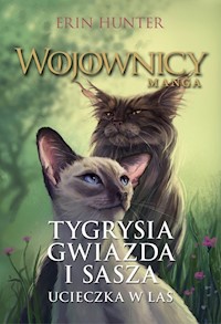 Wojownicy Manga Tygrysia Gwiazda i Sasza. Ucieczka w las - Erin Hunter - książka