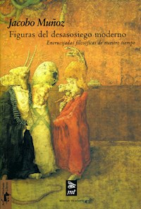 Figuras del desasosiego moderno - Jacobo Muñoz - ebook
