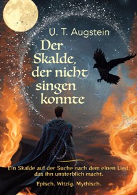 Der Skalde, der nicht singen konnte - U. T. Augstein - ebook