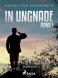 In Ungnade - Band I - Nataly von Eschstruth - ebook