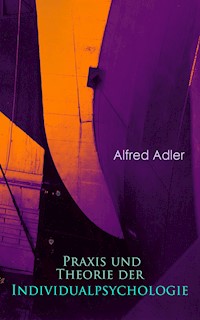 Praxis und Theorie der Individualpsychologie - Alfred Adler - ebook