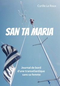 San Ta Maria - Cyrille Le Roux - ebook