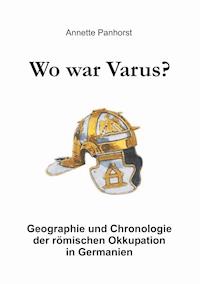Wo war Varus? - Annette Panhorst - ebook