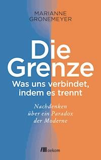 Die Grenze - Marianne Gronemeyer - ebook