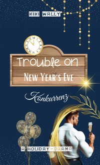 Trouble on New Year's Eve - Kiki Wally - ebook