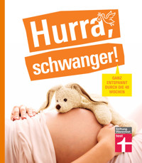 Hurra, schwanger! – Die perfekte Begleitung durch die Schwangerschaft, guter Überblick über die wichtigsten Fragen, anschaulich erklärt dank Doppelseiten-Prinzip - Kirsten Khaschei - ebook