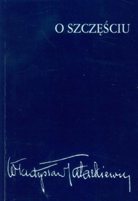 O szczęściu - Tatarkiewicz Władysław - książka