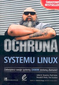 Ochrona systemu Linux - Terpstra John, Love Paul, Reck Ronald P., Scanlon Tim - książka