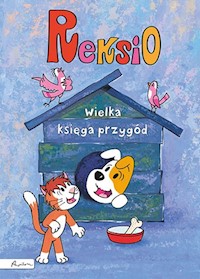 Reksio Wielka księga przygód - Barska Ewa, Głogowski Marek, Sójka Anna - książka