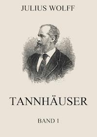 Tannhäuser, Band 1 - Julius Wolff - ebook