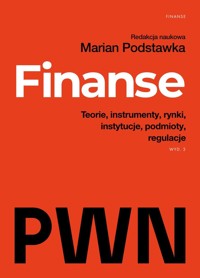 Finanse. Teorie, instrumenty, rynki, instytucje, podmioty, regulacje - MARIAN PODSTAWKA - książka