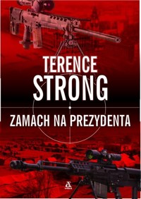 Zamach na prezydenta - Strong Terence - książka
