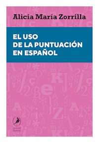 El uso de la puntuación en español - Alicia Zorrilla - ebook
