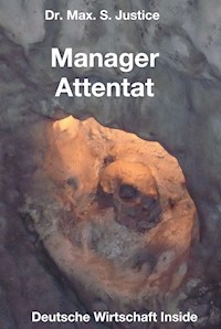 Manager Attentat - Dr. Max. S. Justice - ebook