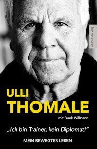 »Ich bin Trainer, kein Diplomat!« - Hans-Ulrich Thomale - ebook