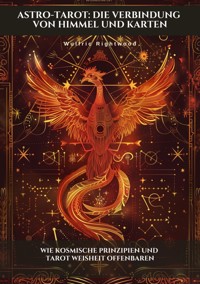 Astro-Tarot: Die Verbindung von Himmel und Karten - Wulfric Rightwood - ebook