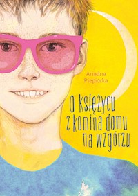 O księżycu z komina domu na wzgórzu - Piepiórka Ariadna - audiobook + książka