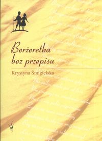 Berżeretka bez przepisu - Śmiegielska Krystyna - książka