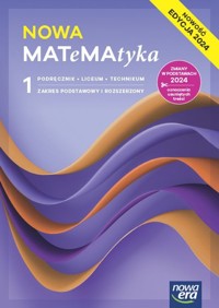 Nowa MATeMAtyka 1 Podręcznik Zakres podstawowy i rozszerzony Edycja 2024 - Wej Karolina, Szmytkiewicz Ewa, Ponczek Dorota, Janowicz Jerzy, Chańko Lech, Babiański Wojciech - książka