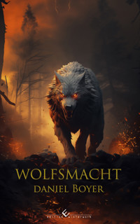 Wolfsmacht - Daniel Boyer - ebook
