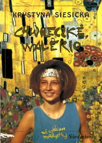 Chwileczkę, Walerio... - Krystyna Siesicka - ebook