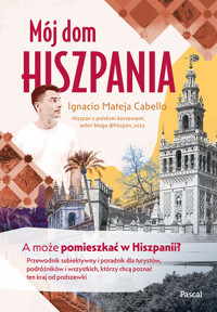 Mój dom Hiszpania - Ignacio Mateja Cabello - ebook