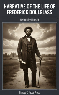 Narrative of the Life of Frederick Douglass - Frederick Douglass - ebook
