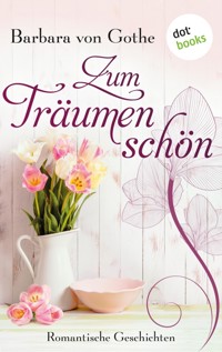 Zum Träumen schön - Barbara Gothe - ebook