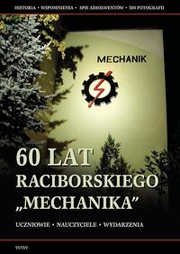 60 lat raciborskiego Mechanika -  - książka