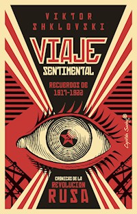 Viaje Sentimental: Recuerdos de 1917-1922 - Viktor Shklovski - ebook