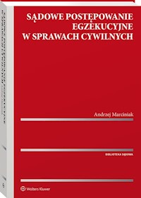 Sądowe postępowanie egzekucyjne w sprawach cywilnych - Andrzej Marciniak - książka