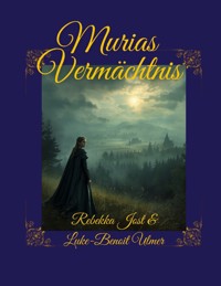 Murias Vermächtnis - Rebekka Jöst - ebook
