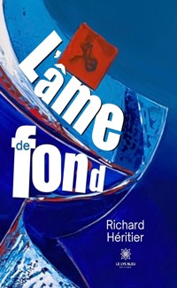 L’âme de fond - Richard Héritier - ebook