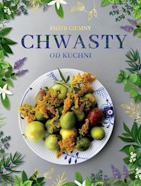 Chwasty od kuchni - Ciemny Piotr - ebook + książka