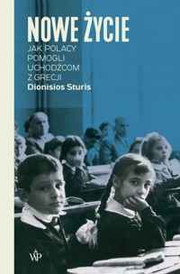 Nowe życie. Jak Polacy pomogli uchodźcom z Grecji - Dionisios Sturis - ebook + audiobook