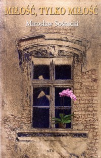 Miłość, tylko miłość - Sośnicki Mirosław - ebook