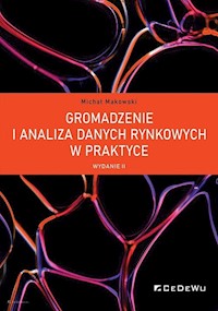 Gromadzenie i analiza danych rynkowych w praktyce - Michał Makowski - książka