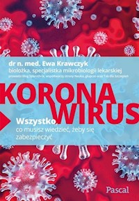 Koronawirus Wszystko co musisz wiedzieć żeby się zabezpieczyć - Krawczyk Ewa - książka