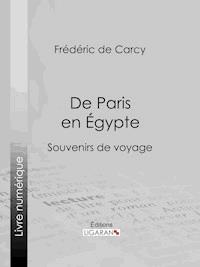 De Paris en Égypte - Ligaran - ebook