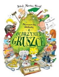 Niesamowita historia o olbrzymiej gruszce - Jakob Martin Strid - książka