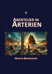 Abenteuer in Arterien - Martin Brenninger - ebook