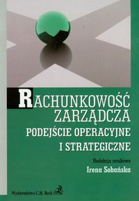 Rachunkowość zarządcza Podejście operacyjne i strategiczne -  - książka