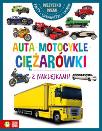 Wszystko wiem. Auta, motocykle, ciężarówki - zbiorowa praca - książka