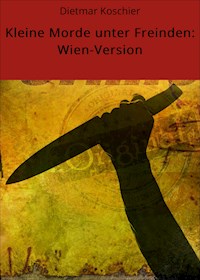 Kleine Morde unter Freinden: Wien-Version - Dietmar Koschier - ebook