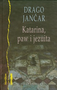 Katarina paw i Jezuita - Drago Jančar - książka
