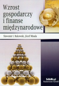 Wzrost gospodarczy i finanse międzynarodowe - Józef Misala, Bukowski Sławomir Ireneusz - książka