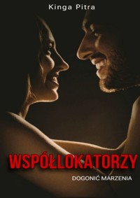Współlokatorzy — dogonić marzenia - Pitra Kinga - ebook