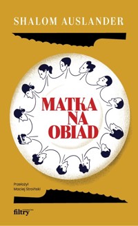 Matka na obiad - Shalom Auslander - ebook + książka